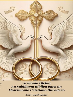 cover image of Armonía Divina La Sabiduría Bíblica para un Matrimonio Cristiano Duradero